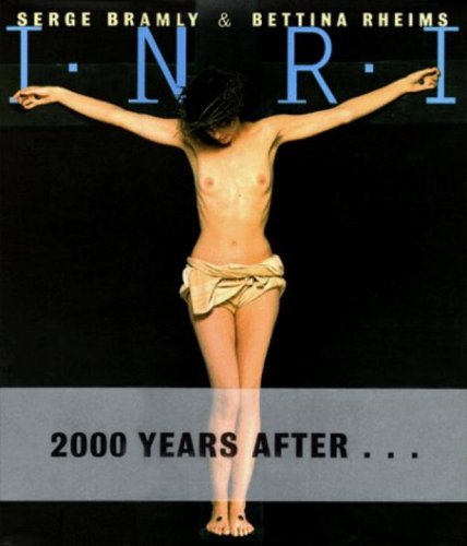 I.N.R.I., 1999. ���� ������ (Serge Bramly) � ������� ����� (Bettina Rheims) - ����������� ����������� ��������. ����������� ����������. ���������� ��� ���������. ����� �������, ����, ��������, ����������, ����������� ���-����